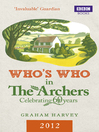 Who's Who in the Archers 2012 (eBook): An A-Z of Britain's Most Popular Radio Drama